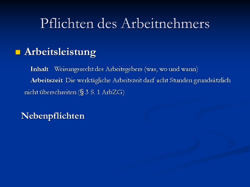 Pflichten des Arbeitnehmers  Arbeitsleistung        Inhalt 